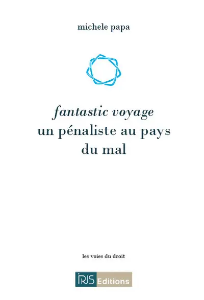 Fantastic voyage : un pénaliste au pays du mal