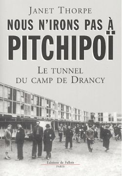 Nous n'irons pas à Pitchipoï : le tunnel du camp de Drancy