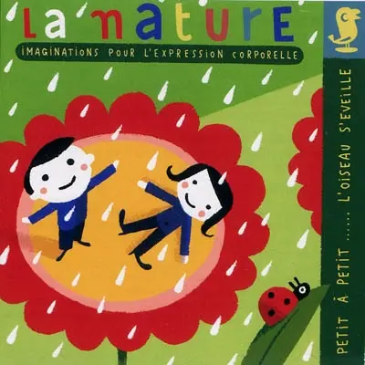 La nature : imaginations pour l'expression corporelle