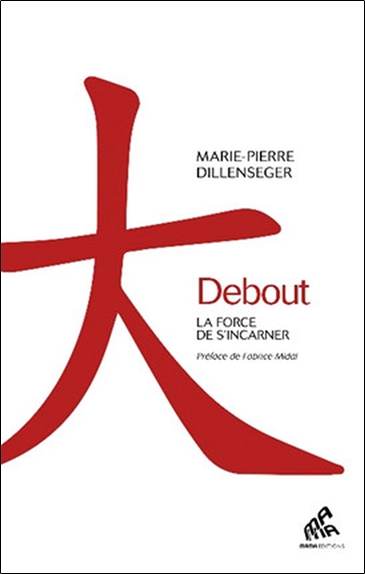 Debout : la force de s'incarner