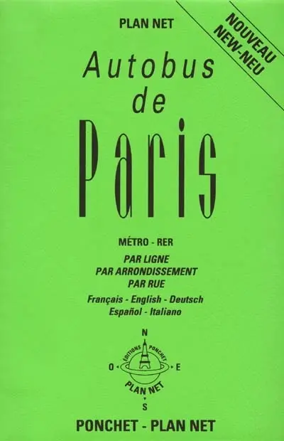 Autobus de Paris : par arrondissement, par rue, par ligne, français-English-deutsch-espanol-italiano : métro-autobus-RER