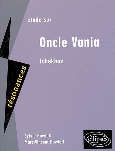 Etude sur Oncle Vania, Anton Tchekhov