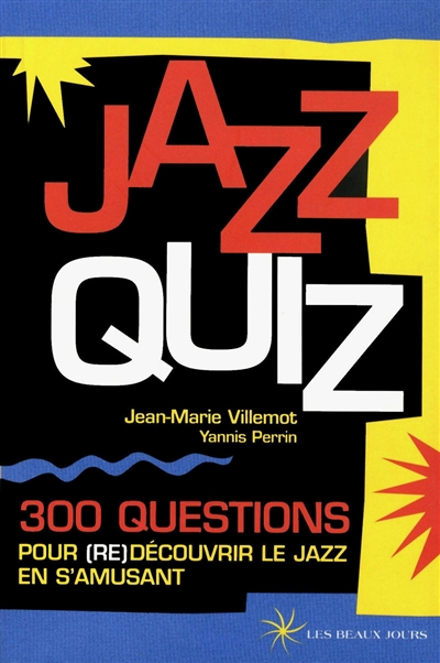 Jazz quiz : 300 questions pour (re)découvrir le jazz en s'amusant