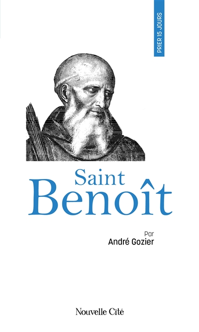 Prier 15 jours avec saint Benoît