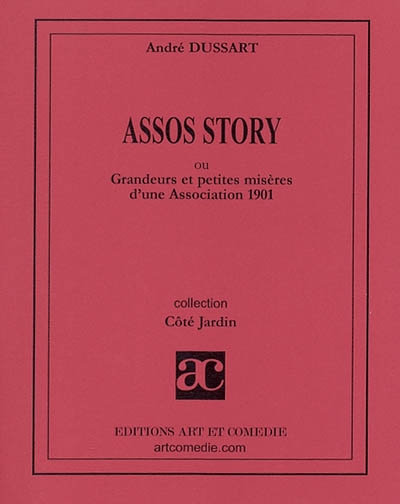 Assos story ou Grandeurs et petites misères d'une association 1901