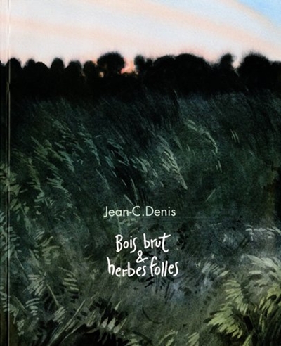 Jean-C. Denis, bois brut & herbes folles : exposition, Paris, Galerie Oblique, du 1er au 18 octobre 2014