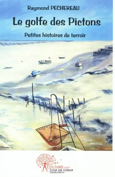 Le golfe des Pictons : petites histoires de terroir