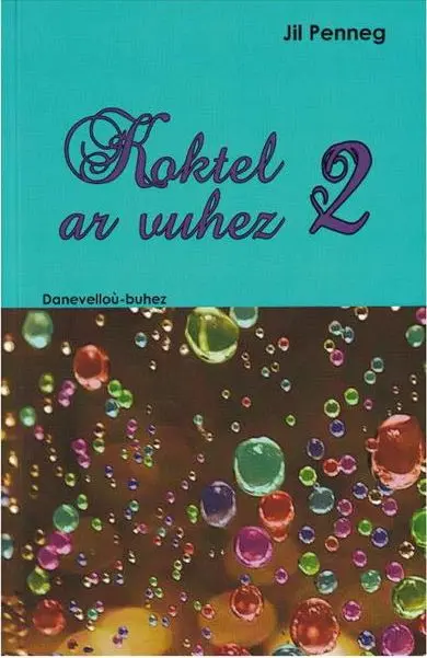 Koktel ar vuhez : danevelloù-buhez. Vol. 2