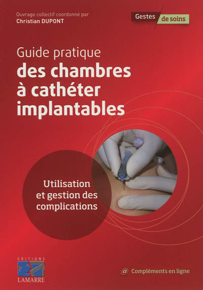Guide pratique des chambres à cathéter implantables : utilisation et gestion des complications