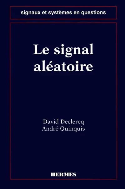 Les signaux et systèmes en questions. Vol. 2. Le signal aléatoire