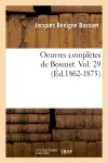 Oeuvres complètes de Bossuet. Vol. 29 (Ed.1862-1875)