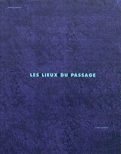 Observatoire (L'), n° 4. Les lieux de passage
