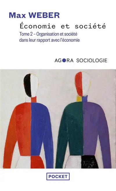 Economie et société. Vol. 2. L'organisation et les puissances de la société dans leur rapport avec l'économie