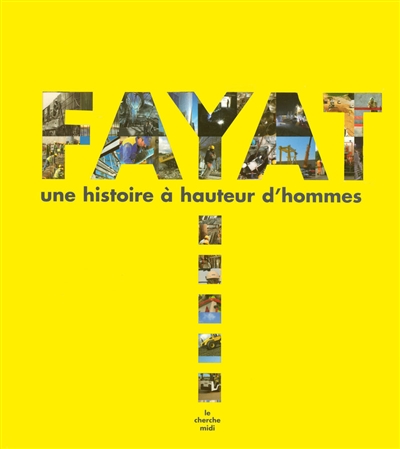 Fayat : une histoire à hauteur d'hommes
