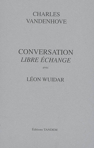 Conversation libre échange avec Léon Wuidar