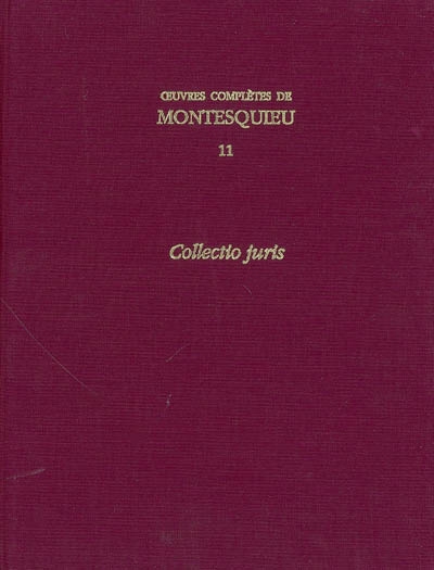 Oeuvres complètes de Montesquieu. Vol. 11-12. Collectio juris
