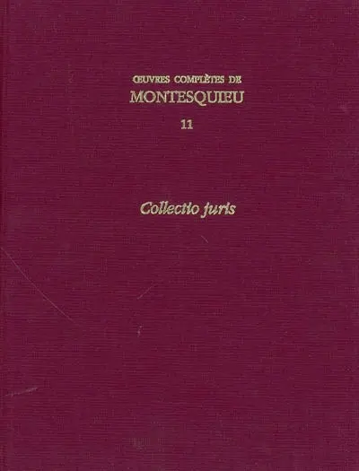 Oeuvres complètes de Montesquieu. Vol. 11-12. Collectio juris