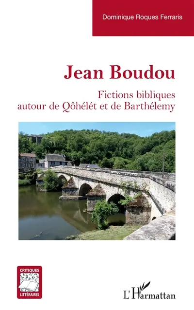 Jean Boudou : fictions bibliques autour de Qôhélét et de Barthélemy