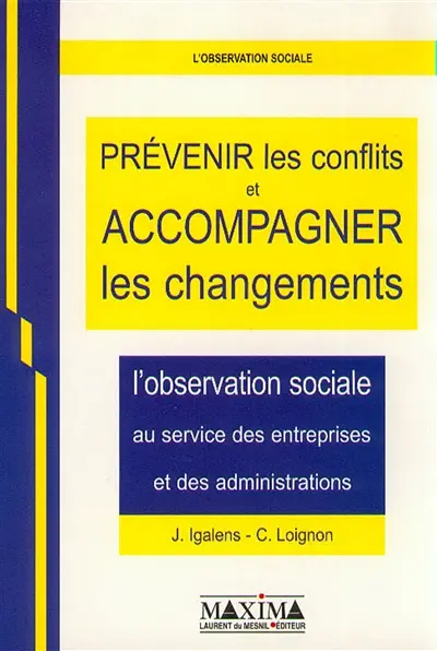 Prévenir les conflits et accompagner les changements : l'observation sociale au service des entreprises et des administrations