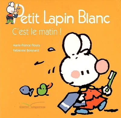 Petit Lapin Blanc, c'est le matin