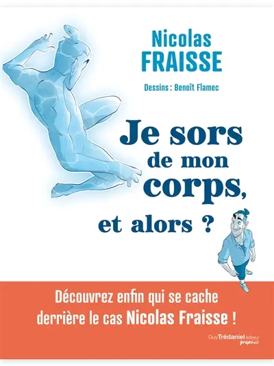 Je sors de mon corps, et alors ?