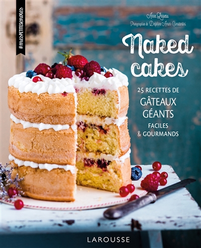 Naked cakes : 25 recettes de gâteaux géants faciles & gourmands