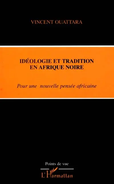 Idéologie et tradition en Afrique noire : pour une nouvelle pensée africaine