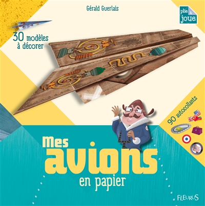 Mes avions en papier : 30 modèles à décorer
