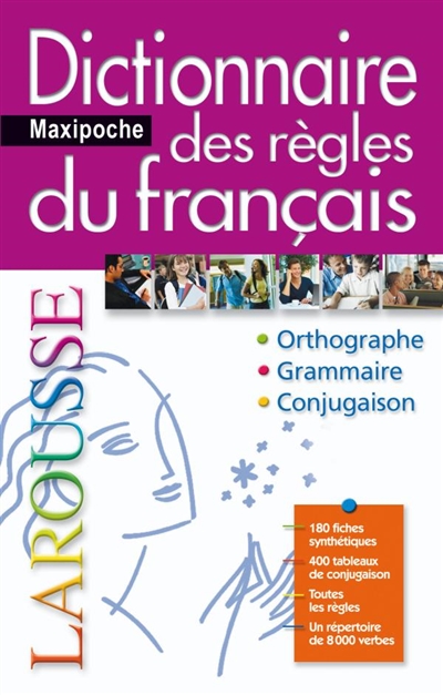 Dictionnaire maxipoche des règles du français : orthographe, grammaire, conjugaison