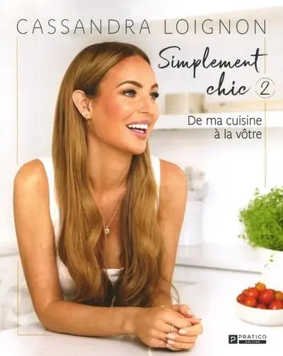 Simplement chic 2 : De ma cuisine à la vôtre