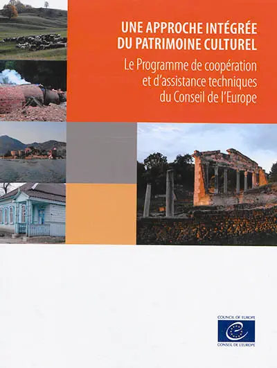 Une approche intégrée du patrimoine culturel : le programme de coopération et d'assistance techniques du Conseil de l'Europe