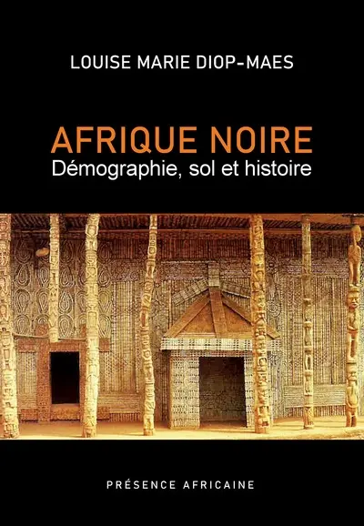 Afrique noire, démographie, sol et histoire : une analyse pluridisciplinaire et critique