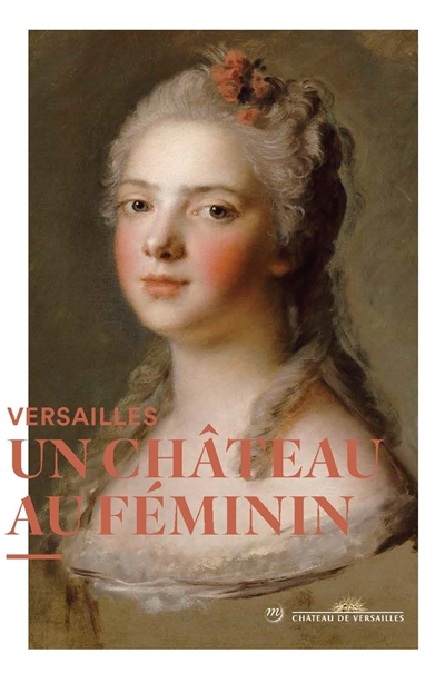Versailles : un château au féminin