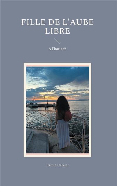 Fille de l'Aube libre : A l'horizon