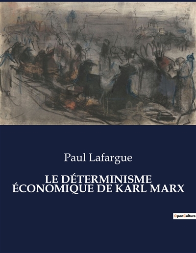 LE DETERMINISME ECONOMIQUE DE KARL MARX