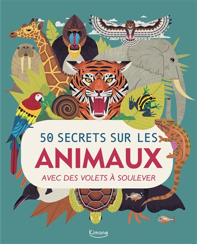50 secrets sur les animaux : avec des volets à soulever