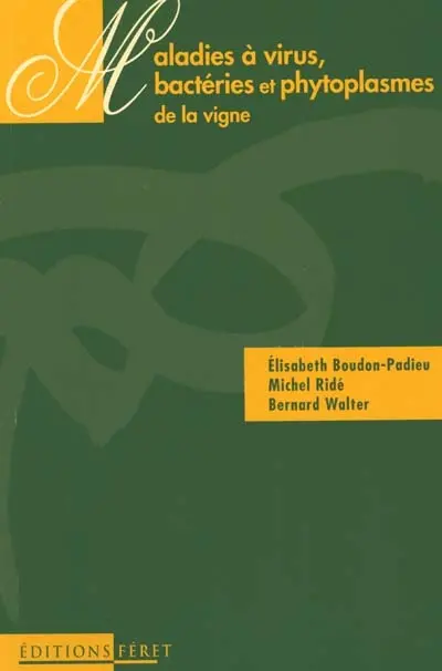 Les maladies à virus, bactéries et phytoplasmes de la vigne