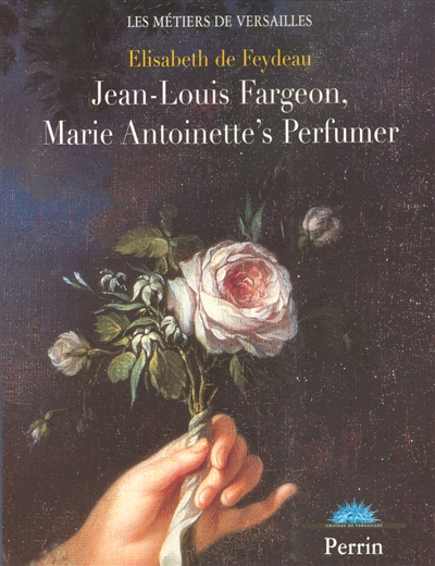 Jean-Louis Fargeon, Marie-Antoinette's perfumer