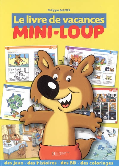 Mini-Loup : le livre de vacances : des jeux, des histoires, des BD, des coloriages