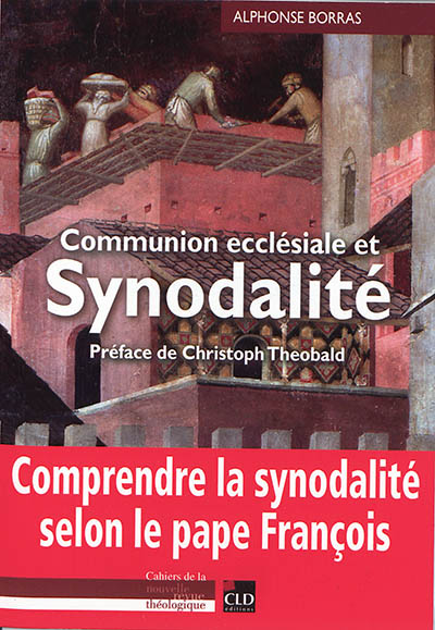 Communion ecclésiale et synodalité - Alphonse Borras