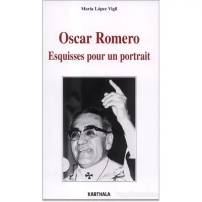 Oscar Romero : esquisses pour un portrait