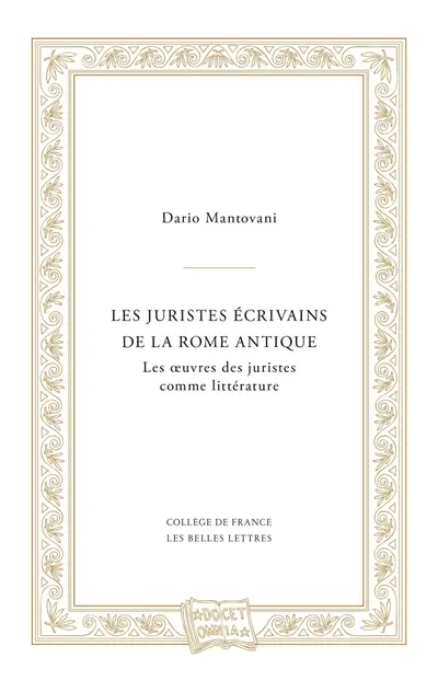 Les juristes écrivains de la Rome antique : les oeuvres des juristes comme littérature
