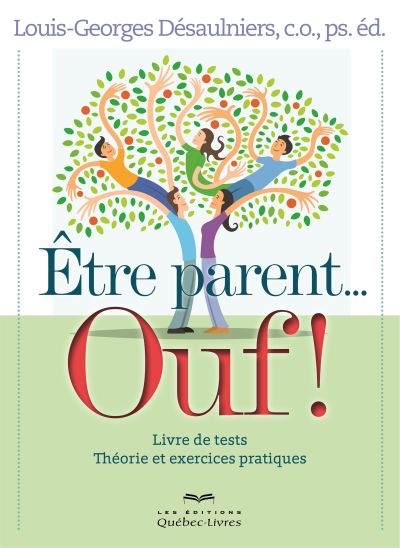 Étre parent... ouf! : livre de tests, théorie et exercices pratiques