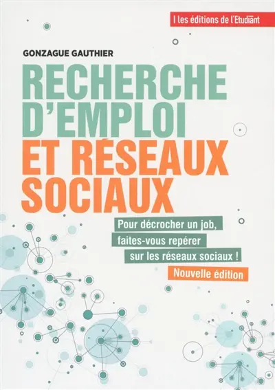 Recherche d'emploi et réseaux sociaux : du post au poste ! : pour décrocher un job, faites-vous repérer sur les réseaux sociaux !