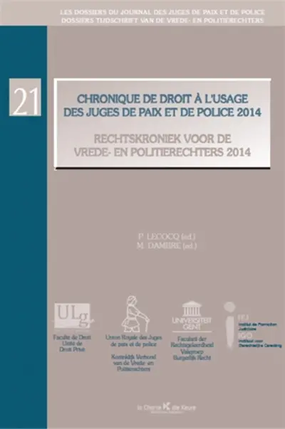 Rechtskroniek voor de vrede en politierechters 2014. Chronique de droit à l'usage des juges de paix et de police 2014