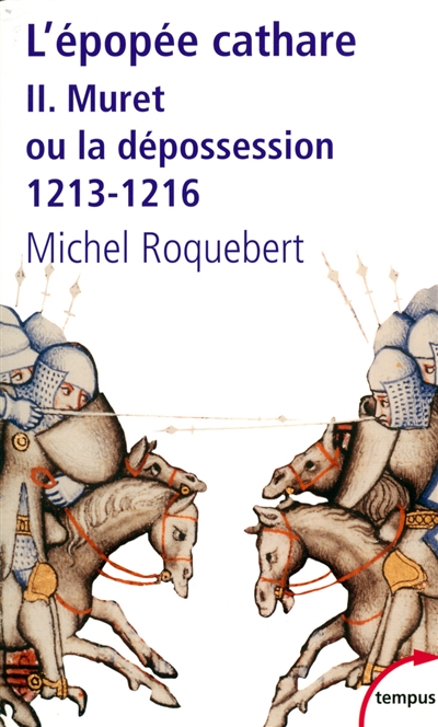 L'épopée cathare. Vol. 2. Muret ou La dépossession (1213-1216)