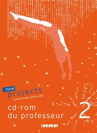 New projects 2de, B1 : doing things with words : CD-ROM du professeur