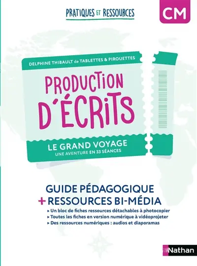 Production d'écrits : le grand voyage, une aventure en 33 séances, CM : guide pédagogique + ressources bi-média
