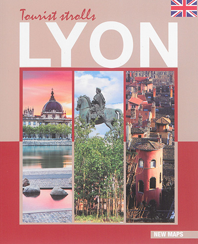 Lyon : tourist strolls : new maps