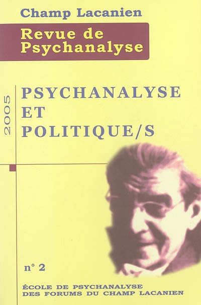 Champ lacanien, n° 2. Psychanalyse et politique(s)
